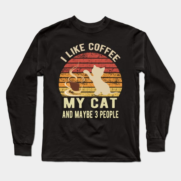 I Like Coffee My Cat And Maybe 3 People Long Sleeve T-Shirt by Doc Maya